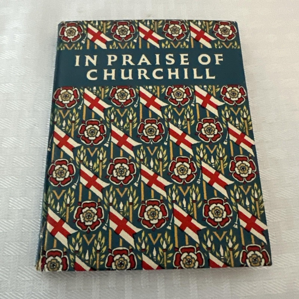 In Praise Of Churchill- An Anthology In His Honour By Neville Hilditch 1950 4th